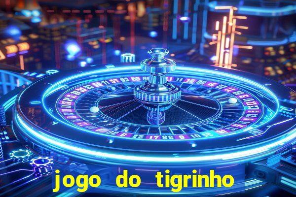 jogo do tigrinho bonus sem deposito