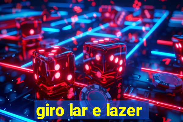 giro lar e lazer