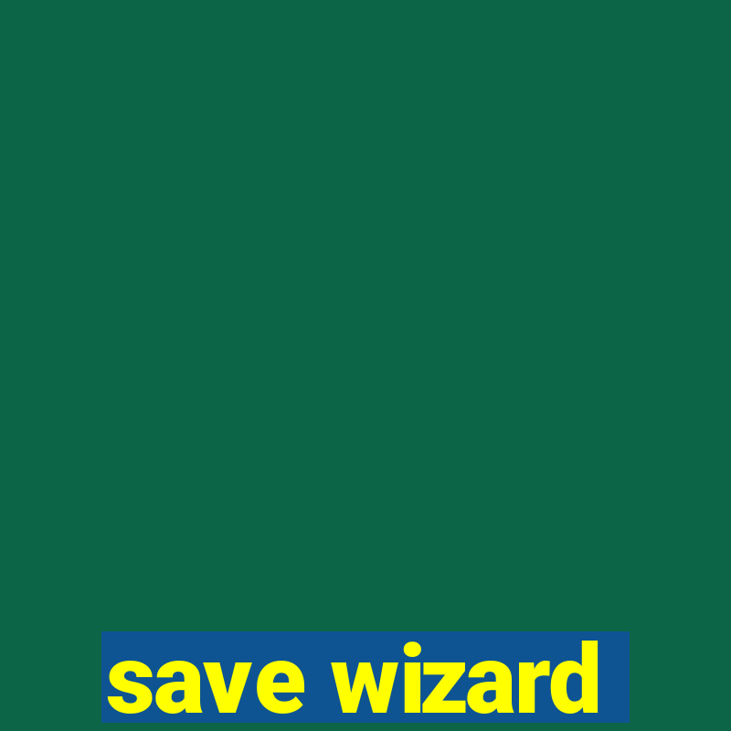 save wizard