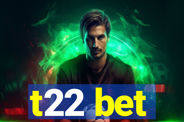 t22 bet