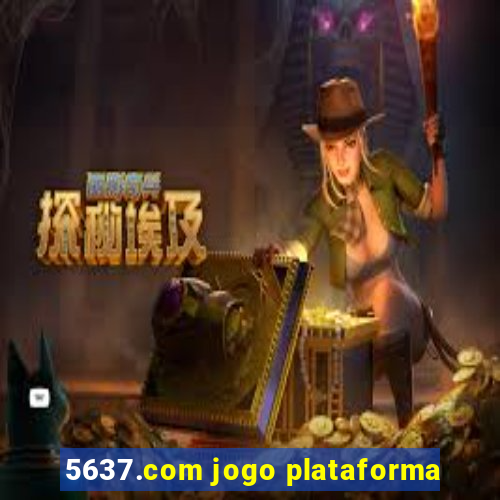 5637.com jogo plataforma