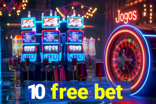 10 free bet