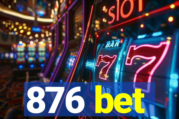 876 bet