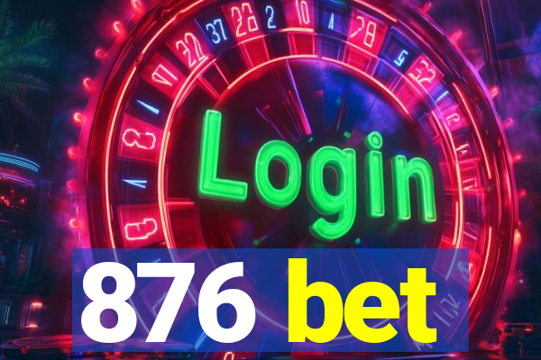 876 bet