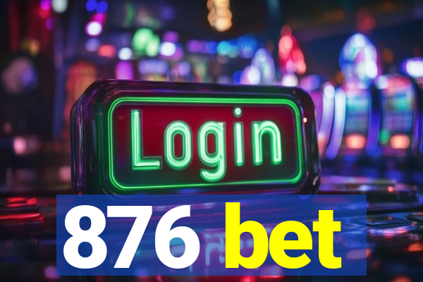 876 bet