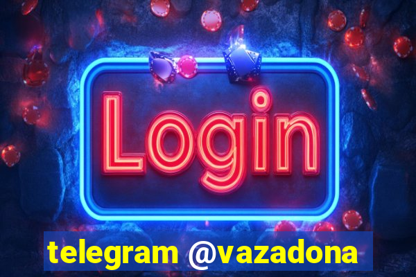 telegram @vazadona