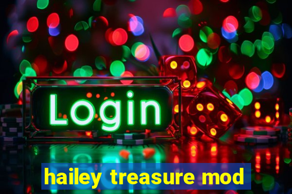 hailey treasure mod