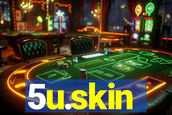 5u.skin