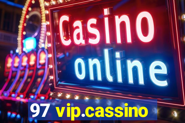 97 vip.cassino