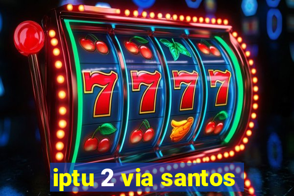 iptu 2 via santos