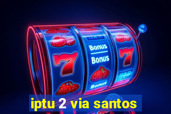 iptu 2 via santos