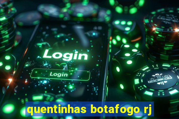 quentinhas botafogo rj