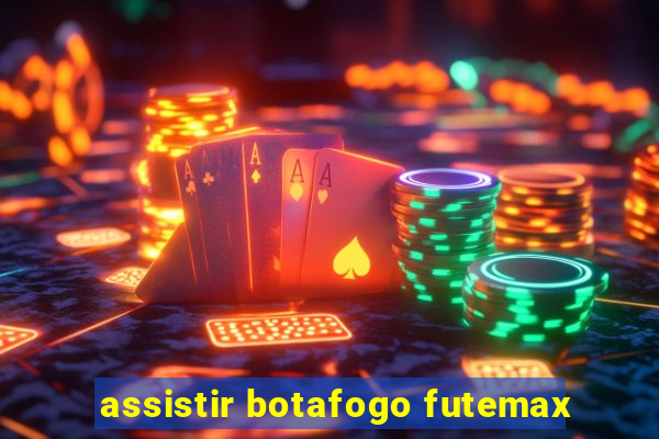 assistir botafogo futemax