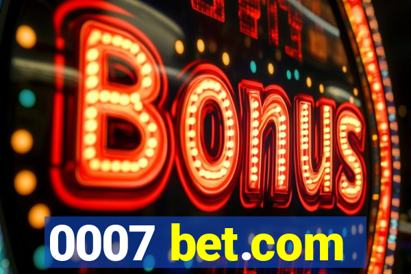 0007 bet.com