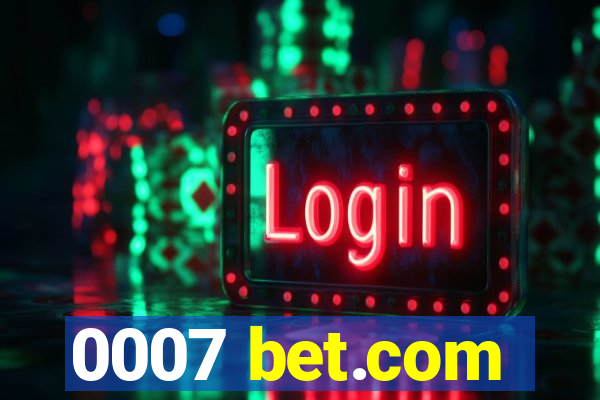 0007 bet.com