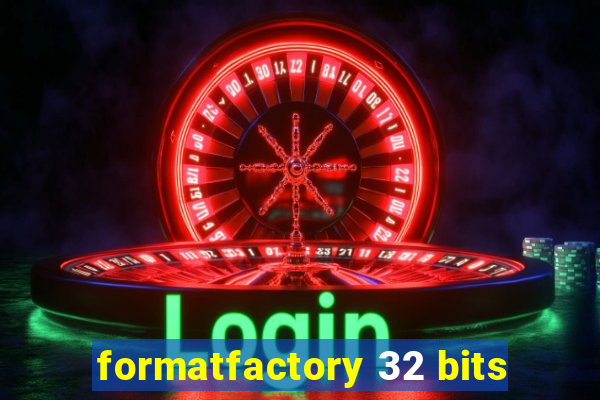 formatfactory 32 bits