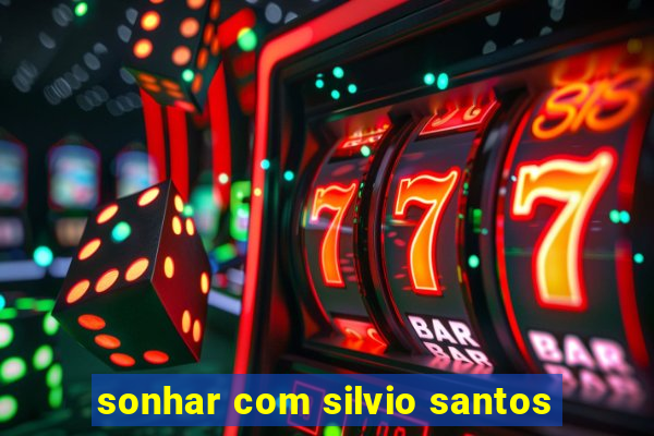 sonhar com silvio santos