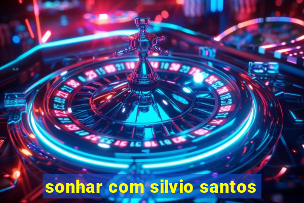 sonhar com silvio santos