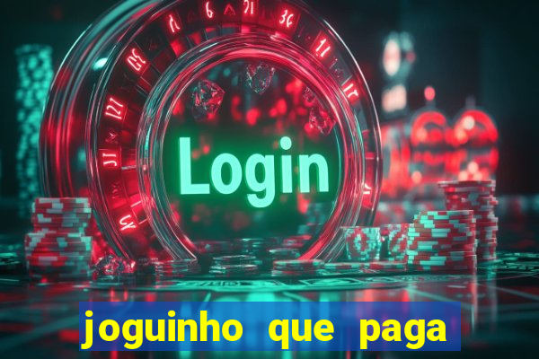 joguinho que paga dinheiro de verdade