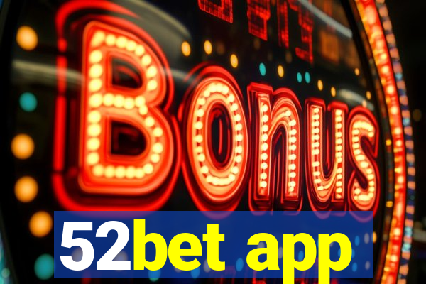 52bet app