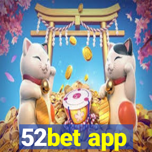 52bet app