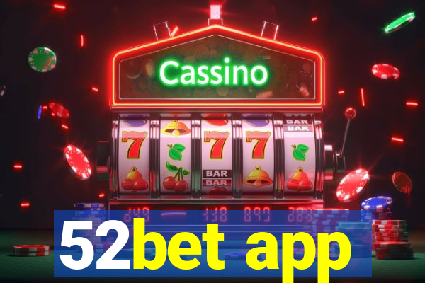 52bet app