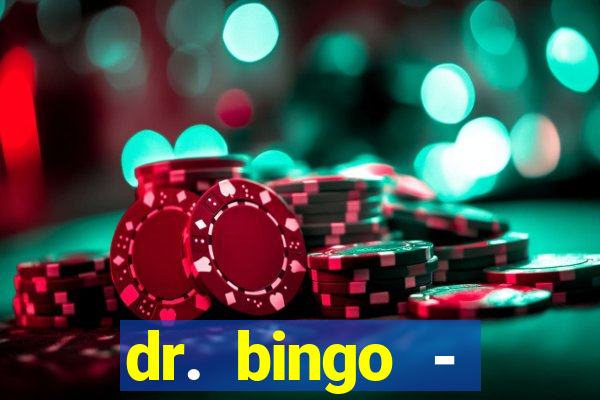 dr. bingo - videobingo   slots