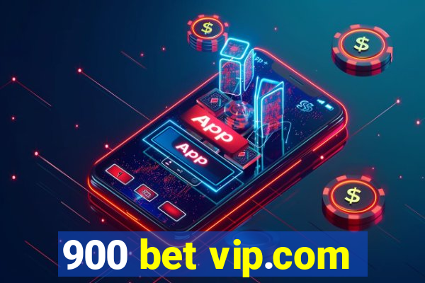 900 bet vip.com