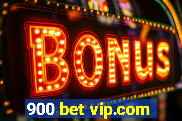 900 bet vip.com