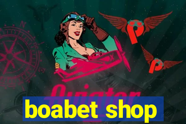 boabet shop