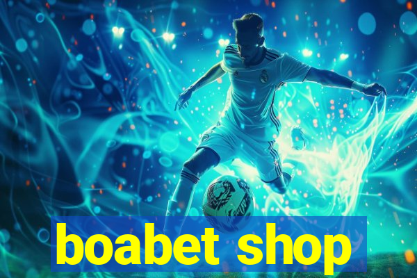 boabet shop