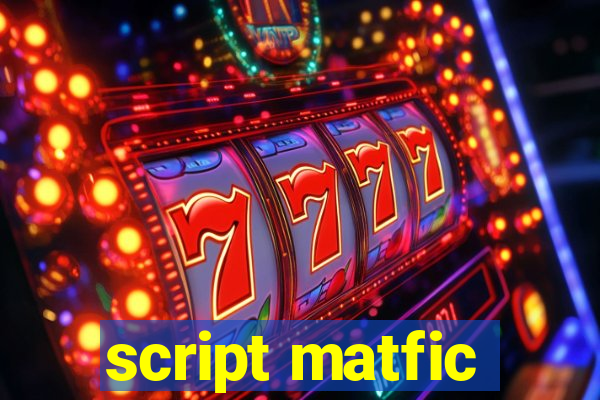 script matfic