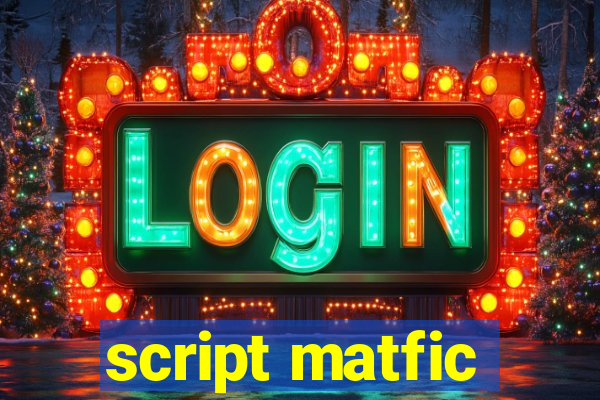 script matfic