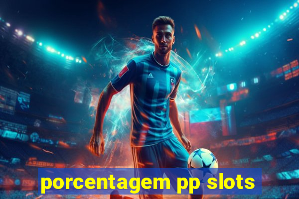 porcentagem pp slots