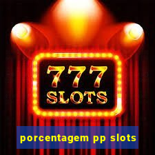 porcentagem pp slots