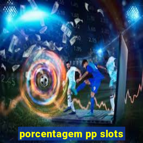 porcentagem pp slots