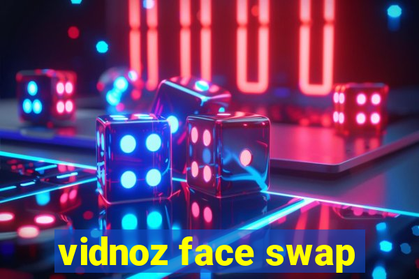 vidnoz face swap