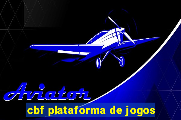 cbf plataforma de jogos