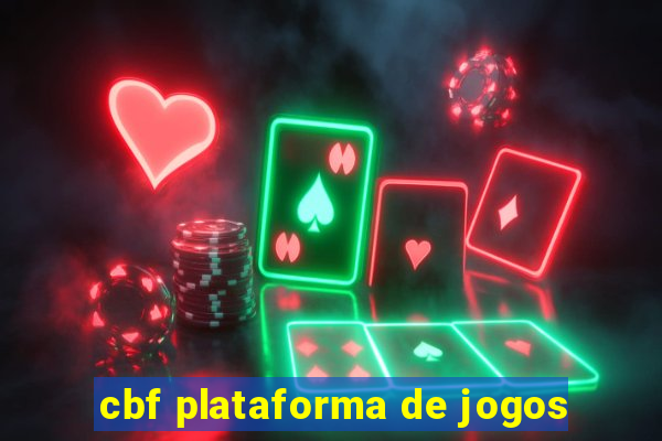 cbf plataforma de jogos