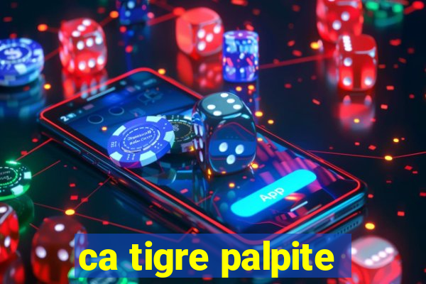 ca tigre palpite