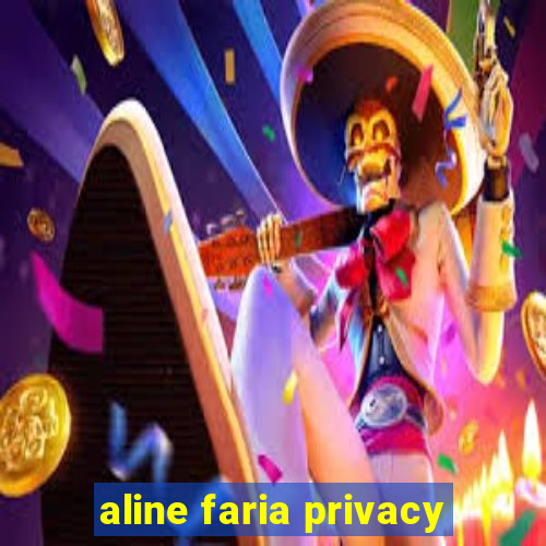 aline faria privacy