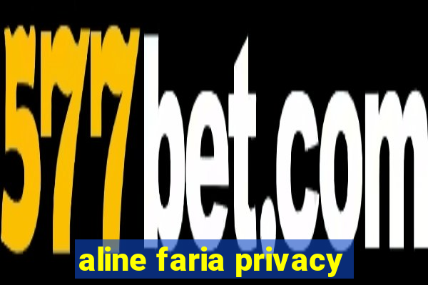 aline faria privacy