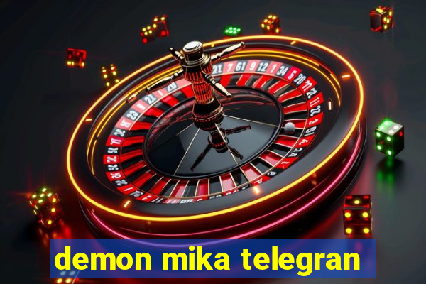 demon mika telegran