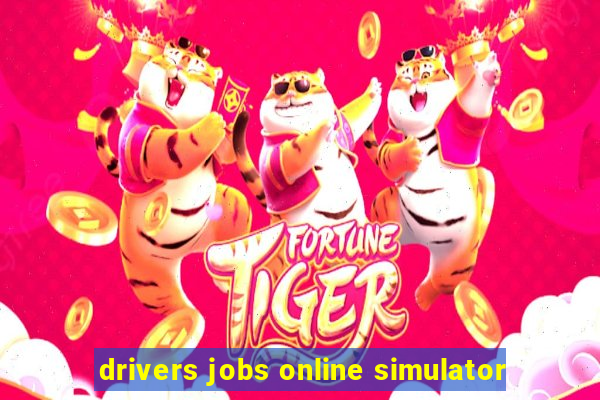 drivers jobs online simulator