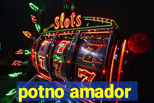 potno amador