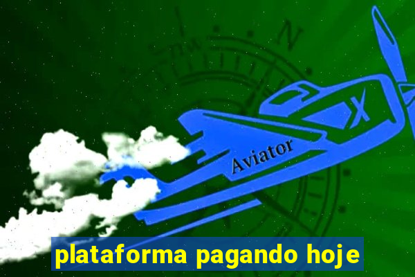 plataforma pagando hoje