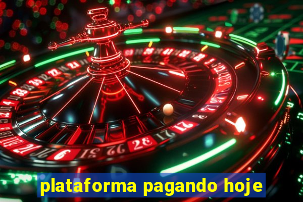 plataforma pagando hoje