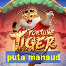 puta manaud