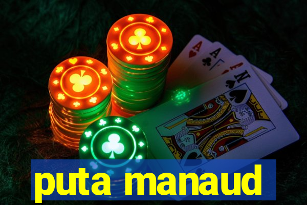 puta manaud