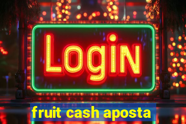 fruit cash aposta